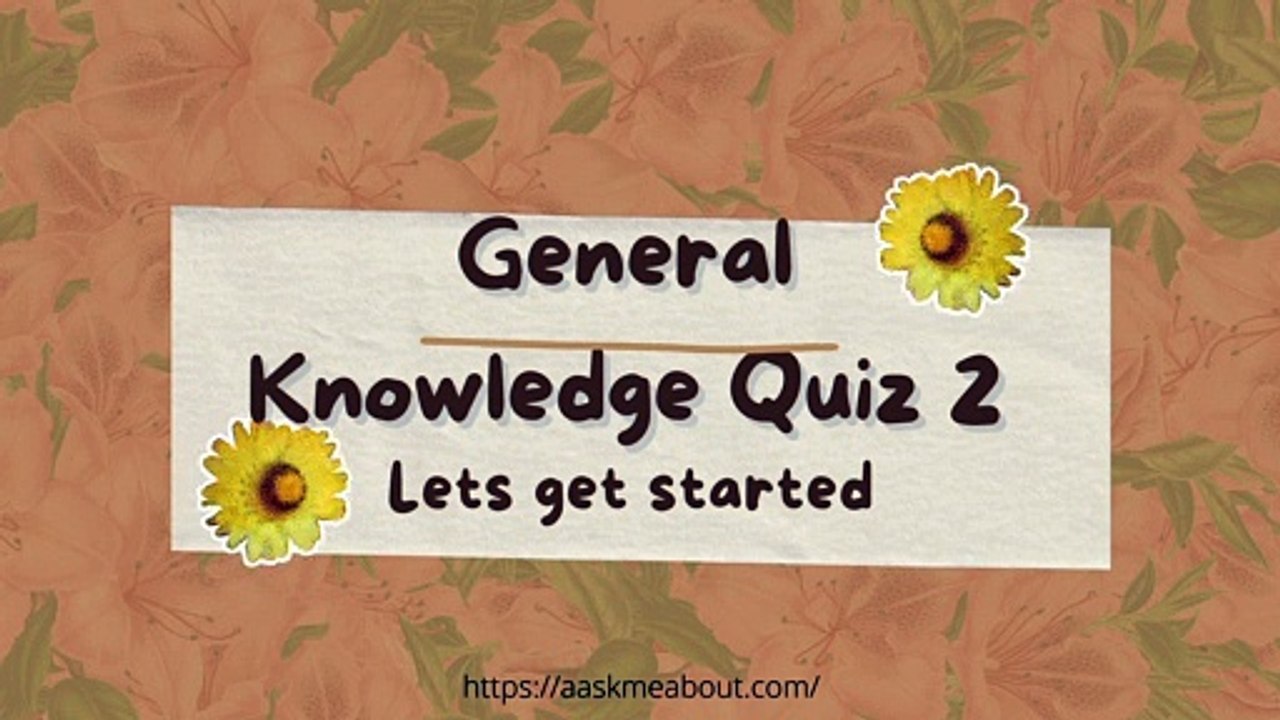 General Knowledge quiz 2