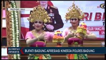 Bupati Badung Apresiasi Kinerja Polres Badung Amankan Masyarakat & Wisatawan