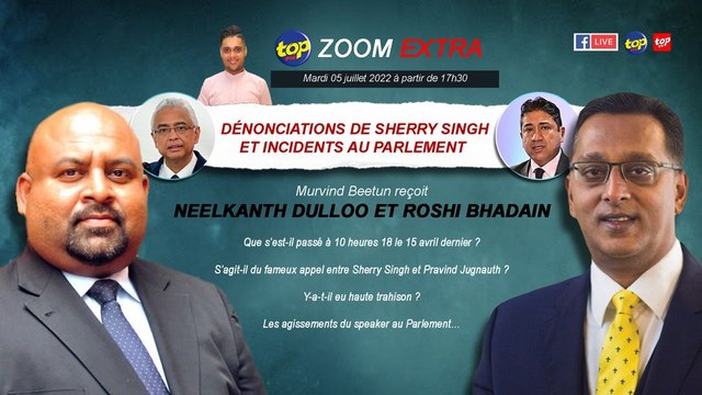 Zoom Extra : Dénonciations de Sherry Singh et incidents au Parlement : Murvind Beetun reçoit Roshi Bhadain et Neelkanth Dulloo.