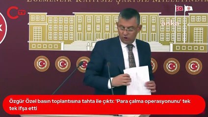 Özgür Özel basın toplantısına tahta ile çıktı 'Para çalma operasyonunu' tek tek ifşa etti
