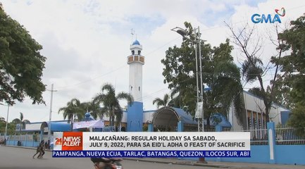 Malacañang: Regular holiday sa Sabado, July 9, 2022, para sa Eid'l Adha o Feast of Sacrifice | 24 Oras News Alert