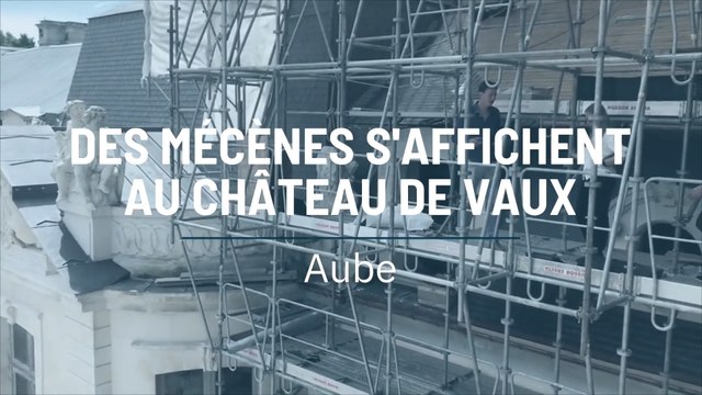 Dans l'Aube, le club de mécènes s'affiche sur les murs du château de Vaux