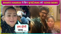 Wow! Bharti & Haarsh To Give Good News To Their Fans Soon