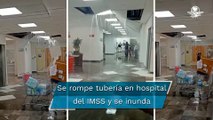 Colapsan tuberías en hospital del IMSS y provoca intensa fuga de agua