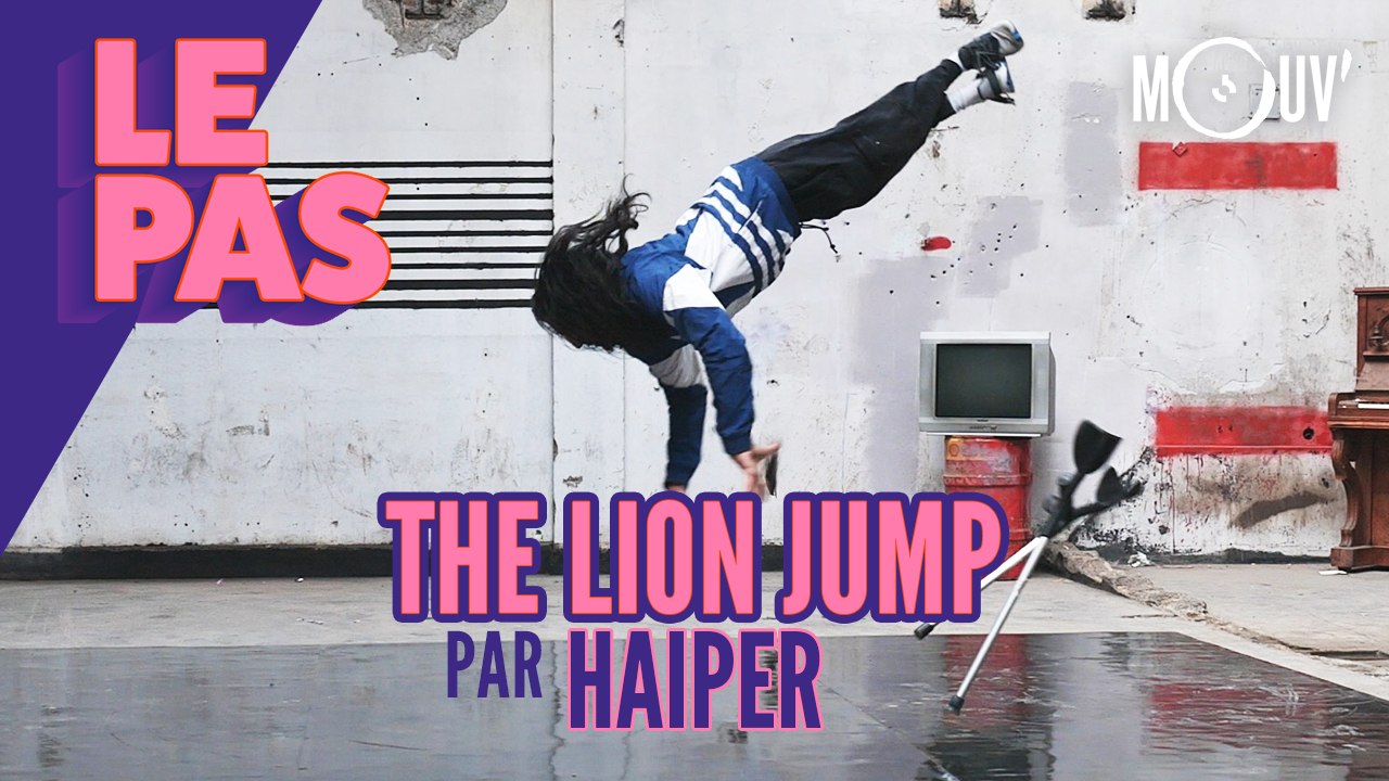 Le Pas : le tuto du "The Lion Jump" par HAIPER