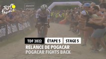 Relance de Pogacar / Pogacar fights back - Étape 5 / Stage 5 - #TDF2022