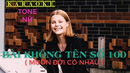 Bài Không Tên Số 100 ( Muôn Đời Có Nhau ) - Karaoke ( Tone Nữ - Em ) | 3N Music