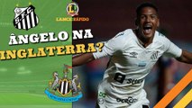 LANCE! Rápido: Clube inglês sonda  ngelo, Botafogo cresce por Luís Henrique e mais!