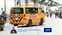 Mga school bus driver, natuwa sa pagbabalik ng 100% face to face classes pero nangangamba sa mahal na krudo | Saksi