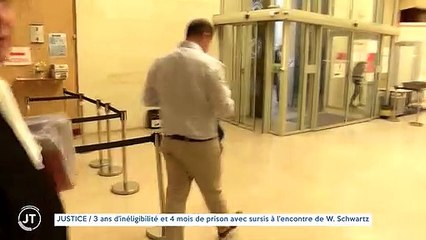 JUSTICE / 3 ans d'inéligibilité et 4 mois de prison avec sursis à l'encontre de W. Schwartz