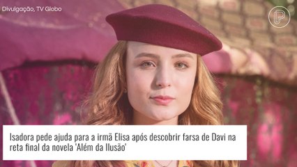 Final de 'Além da Ilusão': Isadora recorre à irmã ao duvidar da culpa de Davi na morte de Elisa