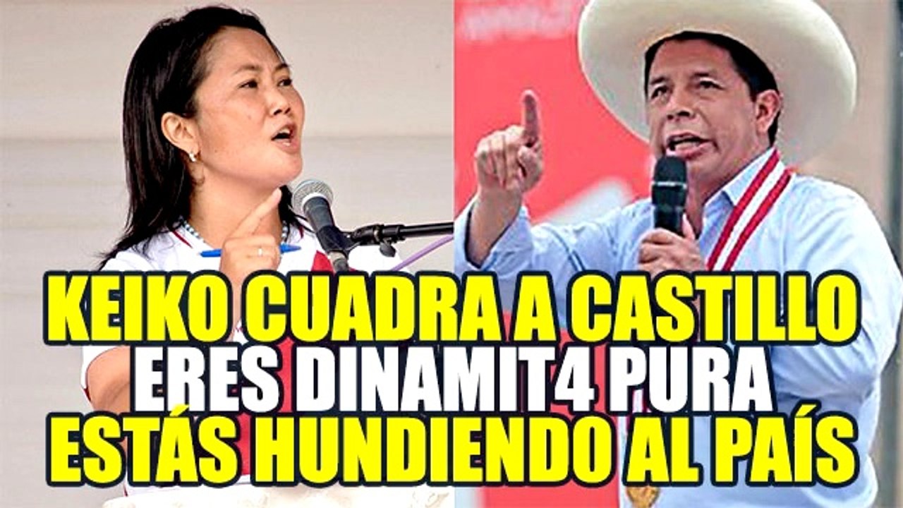 KEIKO FUJIMORI SOBRE PEDRO CASTILLO: 'NO HAY QUE SER INGENUOS, SU PLAN ES DESTRUIR LA ECONOMÍA'