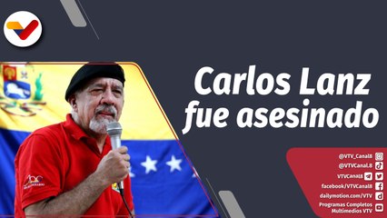Programa 360° | Carlos Lanz fue asesinado por órdenes de su esposa Mayi Cumare