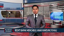 Bejat! Bapak Mencabuli Anak Kandung Sebanyak 10 Kali