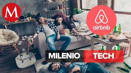 Airbnb prohíbe hacer fiestas | Milenio Tech
