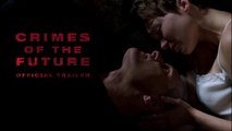 Crimes of the Future - Trailer © 2022 Drama, Horror, Science Fiction