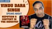 Vindu Dara Singh Speaks About Nepotism Works In Bollywood, Industry & Content In Films | Exclusive