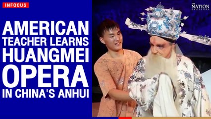 American teacher learns Huangmei Opera in China's Anhui | The Nation