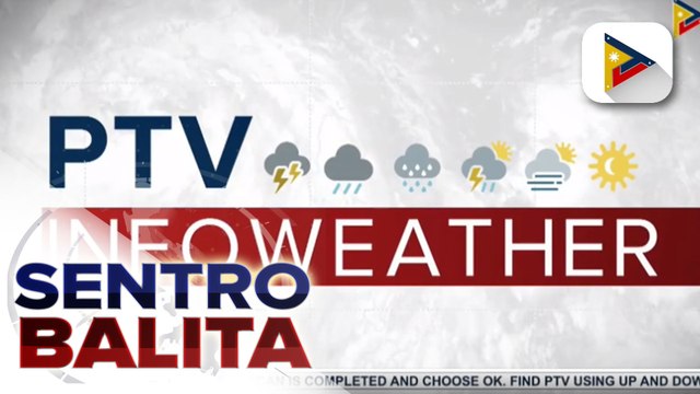 ITCZ, patuloy na umiiral sa malaking bahagi ng bansa; Buong Luzon, makararanas ng thunderstorms ngayon hapon