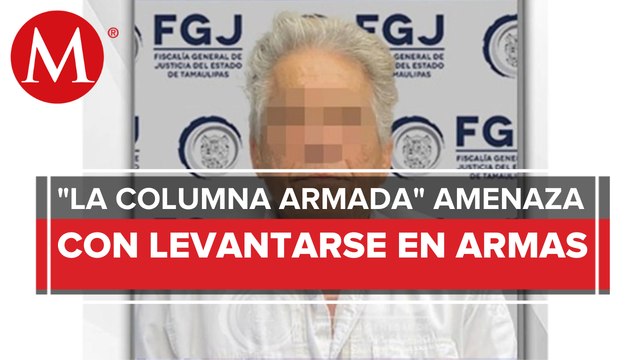 ¿Quién es Octavo Leal Moncada, líder de Columna Armada en Tamaulipas?