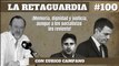 La Retaguardia #100: ¡Memoria, dignidad y justicia, aunque a los socialistas les reviente!