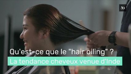 Qu'est-ce que le "hair oiling", la tendance cheveux venue d'Inde