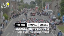 Bataille pour l'échappée / Fight for the breakaway - Étape 6 / Stage 6 - #TDF2022