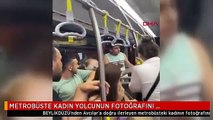 METROBÜSTE KADIN YOLCUNUN FOTOĞRAFINI ÇEKERKEN YAKALANDI