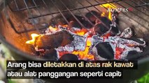 3 Cara Cepat Menyalakan Arang untuk Membakar Sate