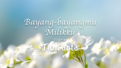 Bayang Bayang Milikku - Dian Piesesha (Video Cover by Tio Fanta Lyric)