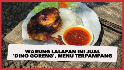 Warung Lalapan Ini Jual 'Dino Goreng', Menu Terpampang di Bagian Depan, Begini Bentuknya
