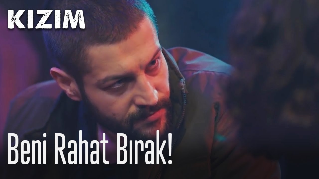 Beni rahat bırak!