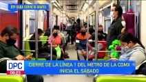 Cierre de estaciones de la Línea 1 del Metro de la CDMX inicia el sábado