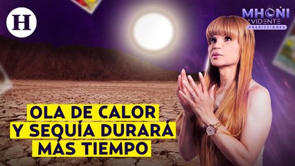 Mhoni Vidente señala que la sequía continuará