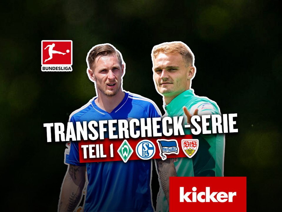 Transfercheck: Sind Schalke und Werder gut genug?