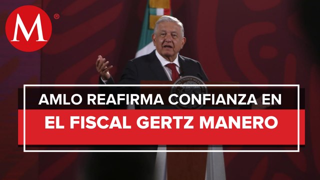 Confío en Gertz Manero porque no ha cometidos delitos graves : AMLO