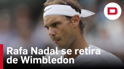 Rafa Nadal se retira de Wimbledon: «Así no puedo ganar partidos»