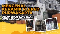 Jurnal Desa - Mengenal Keramik Plered, Desain Lokal yang Kelas Internasional