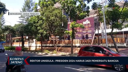 Rektor Unissula : Presiden 2024 Harus Jadi Pemersatu Bangsa