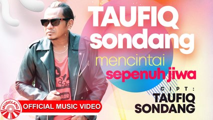 Taufiq Sondang - Mencintai Sepenuh Jiwa [Official Music Video HD]
