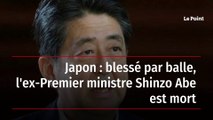 Japon : blessé par balle, l'ex-Premier ministre Shinzo Abe est mort