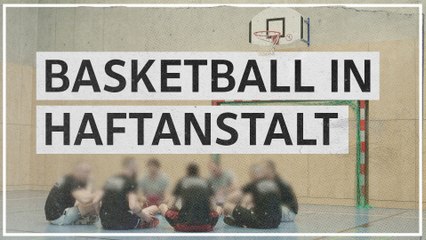 Haftanstalten: Wie Basketball bei der Resozialisierung helfen soll