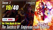 【Jiu Tian Xuan Di Jue】 S2 EP 20 (60) - The Success Of Empyrean Xuan Emperor | Sub Indo