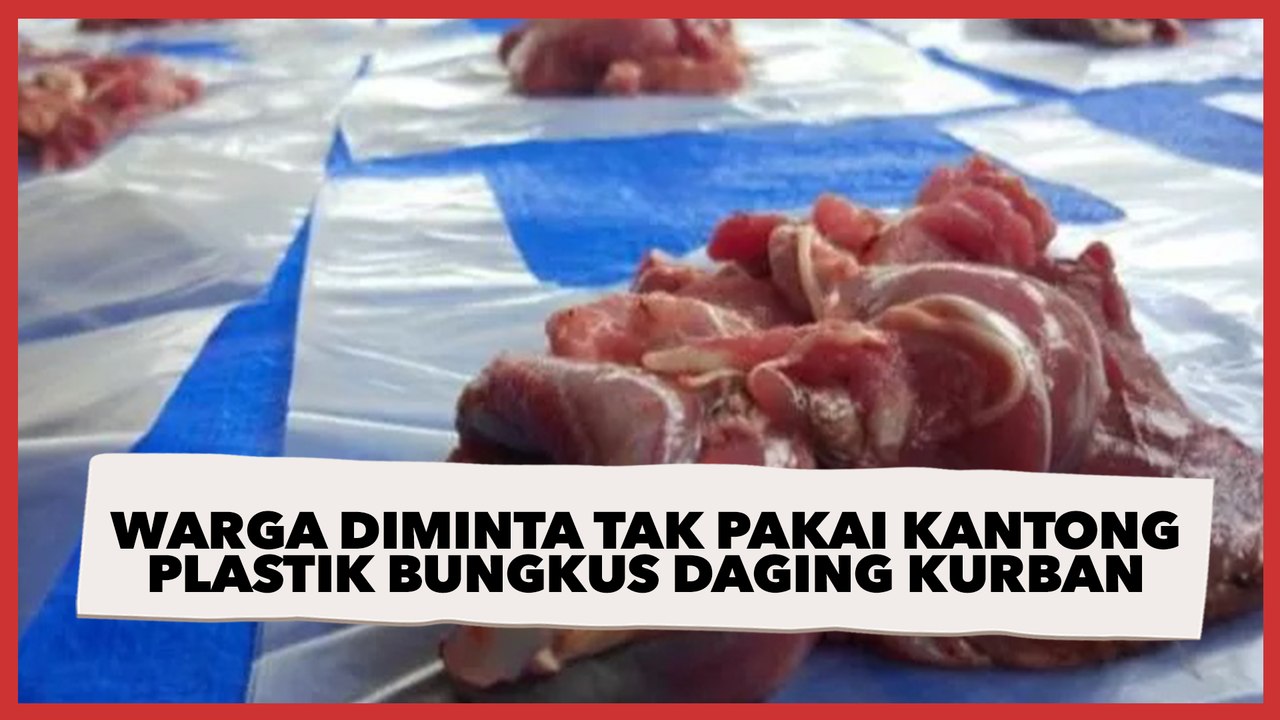 Warga Diminta Tak Pakai Kantong Plastik Bungkus Daging Kurban