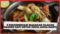 3 Rekomendasi Masakan Olahan Daging Sapi untuk Idhul Adha Nanti