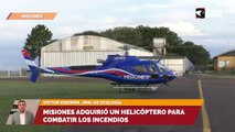Misiones adquirió un helicóptero para combatir los incendios