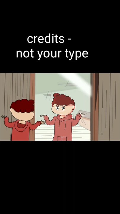 Not your type @weakness animated