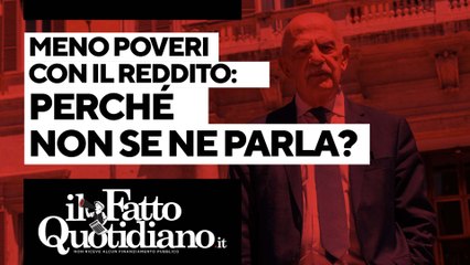 Download Video: Meno poveri con il reddito, perché non se ne parla? La diretta con Peter Gomez