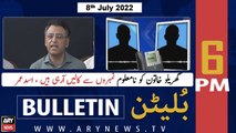 ARY News Bulletin | 6 PM | 8th July 2022