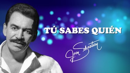 Joan Sebastian - Tú Sabes Quién